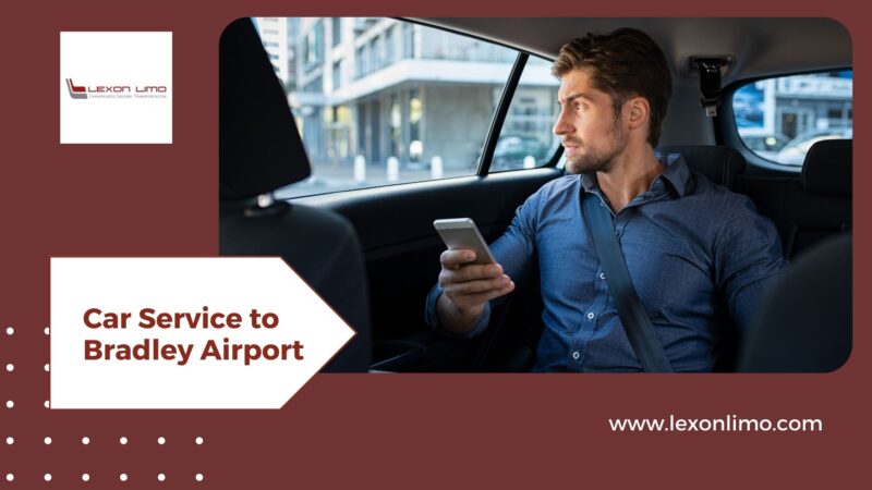 Professional Car Service to Bradley Airport